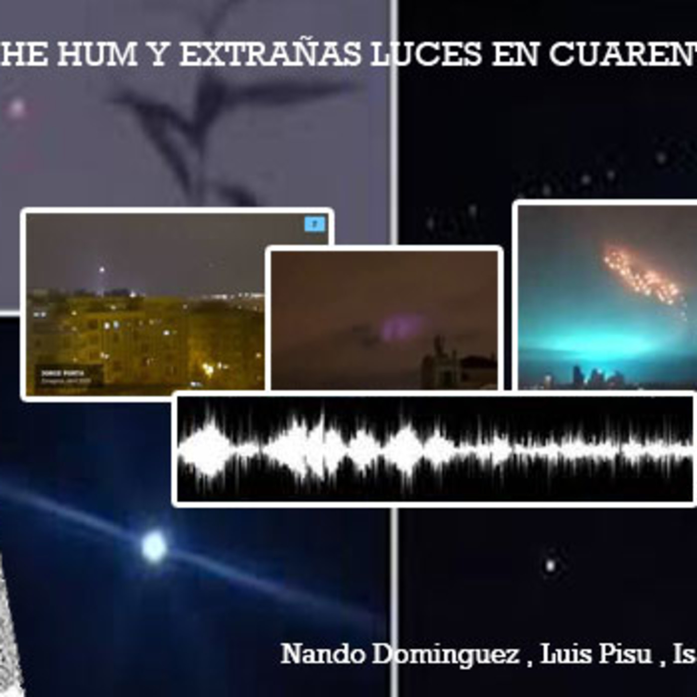 La Puerta al Misterio - The Hum y extrañas luces en el cielo en Cuarentena Ovni