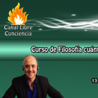 Curso de Filosofía cuántica. Clase 7: la manifestación desde la conciecia II