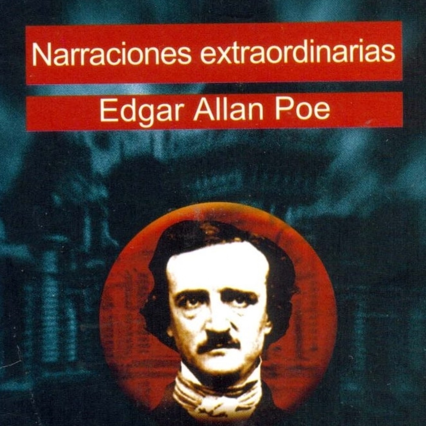 Narraciones Extraordinarias - Edgar Allan Poe