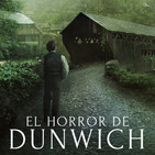 El Horror de Dunwich, de H.P. Lovecraft (Episodio 2 de 10)