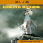 Luces en el Horizonte: OCULTOS, con Carlos Samper