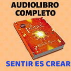 EL PODER de Rhonda Byrne CAP 5: SENTIR ES CREAR