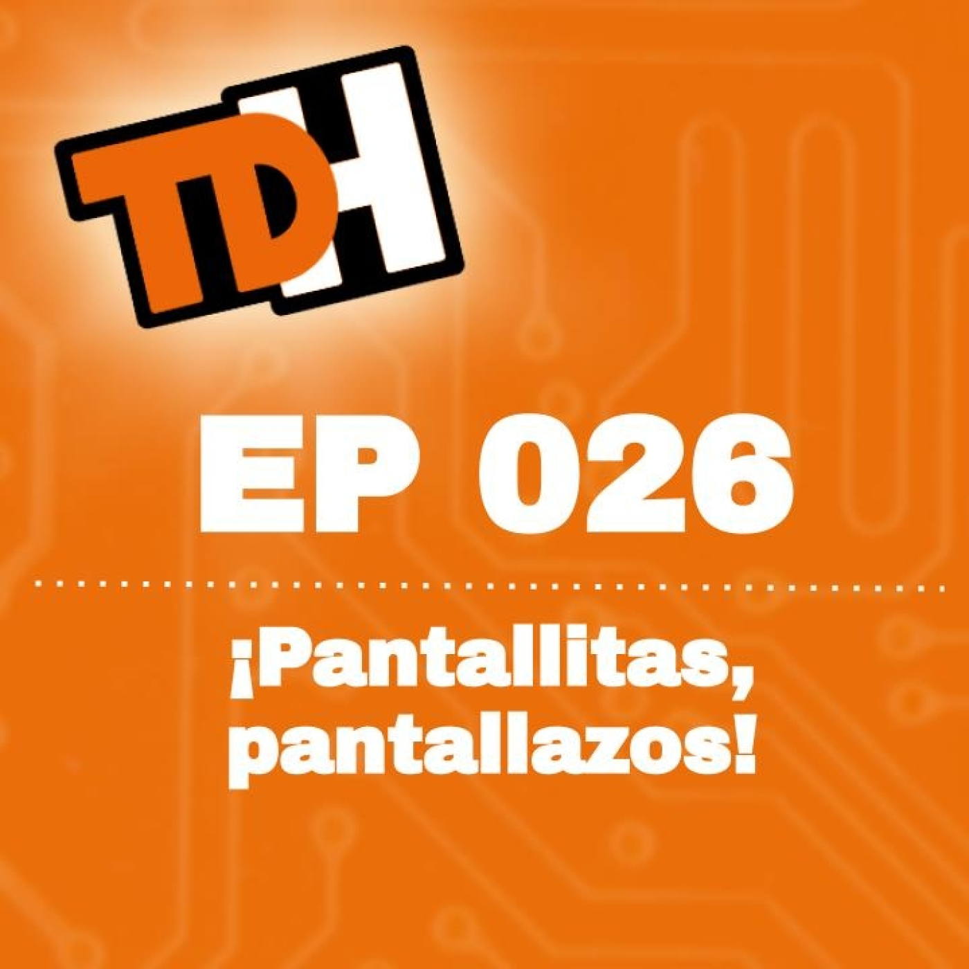 026 ¡Pantallitas, pantallazos!