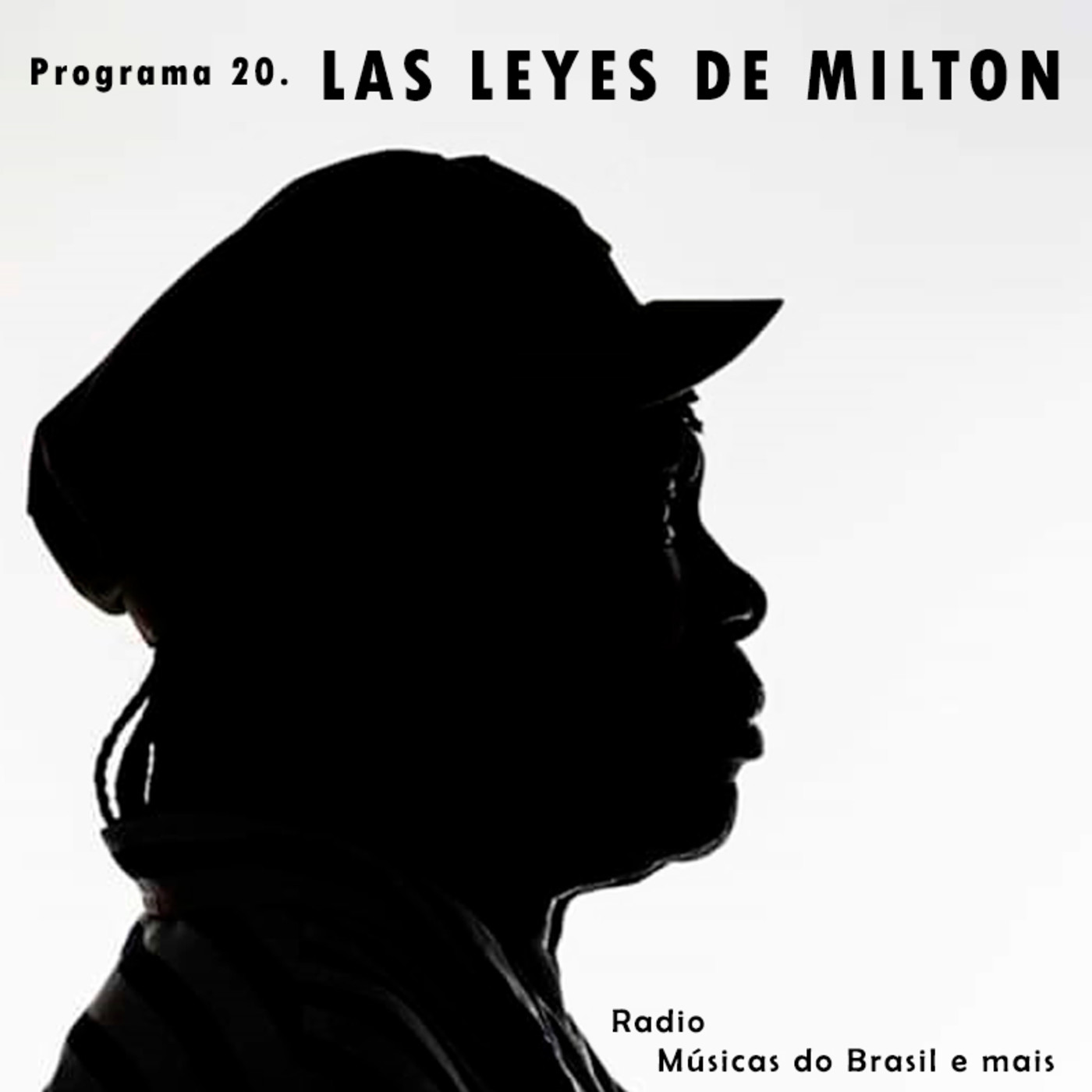 Programa 20. "Las Leyes de Milton" (Radio Musicas do Brasil e mais)