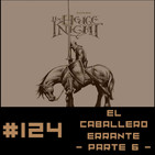 #124 El caballero errante (parte 6) - George R.R. Martin