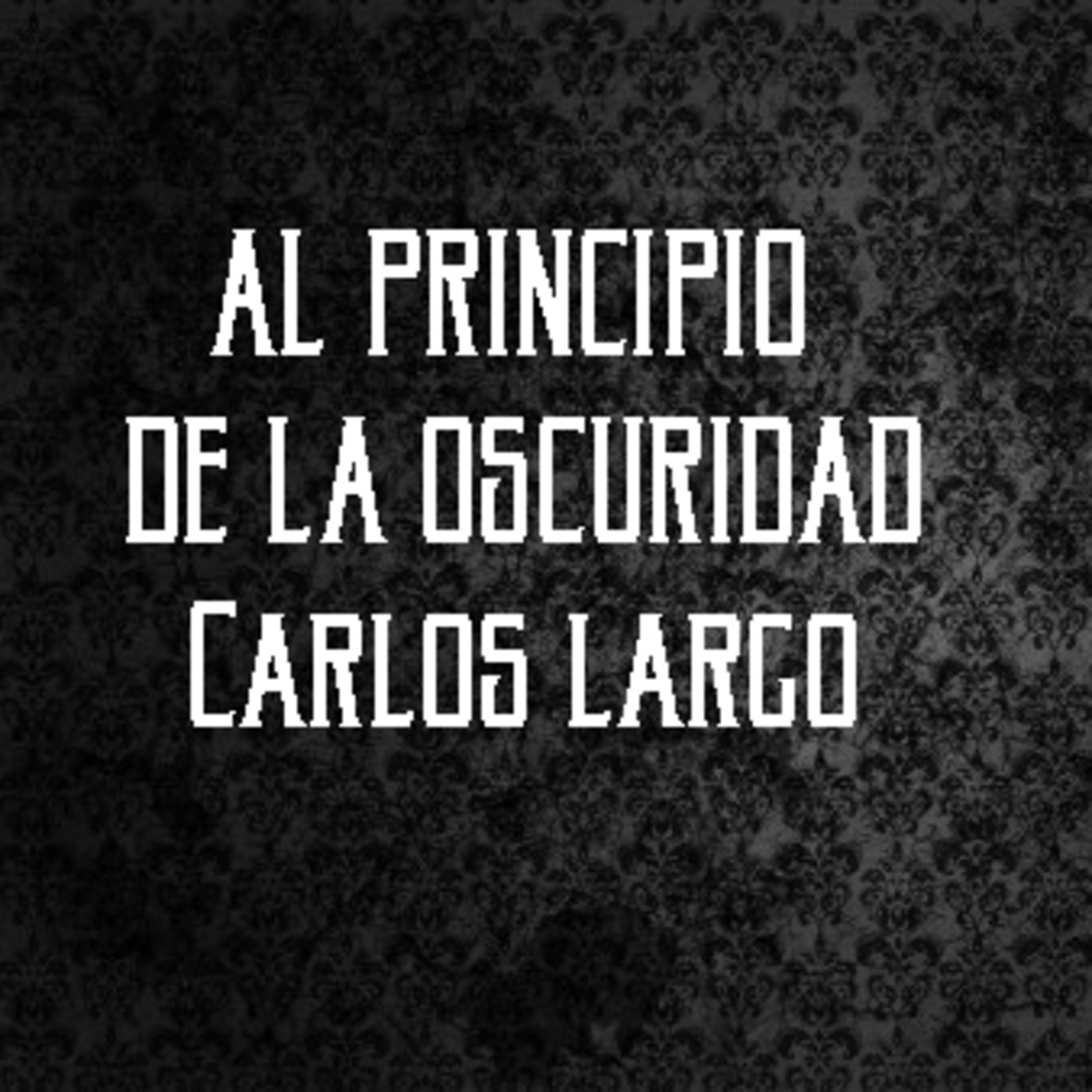 Al Principio de la Oscuridad