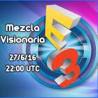 Mezcla Visionaria 8: Post-E3 2016