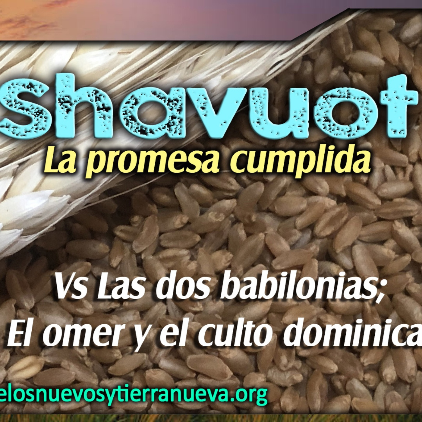 Shavuot, la promesa cumplida Vs las dos babilonias, el omer y el culto dominical episode artwork