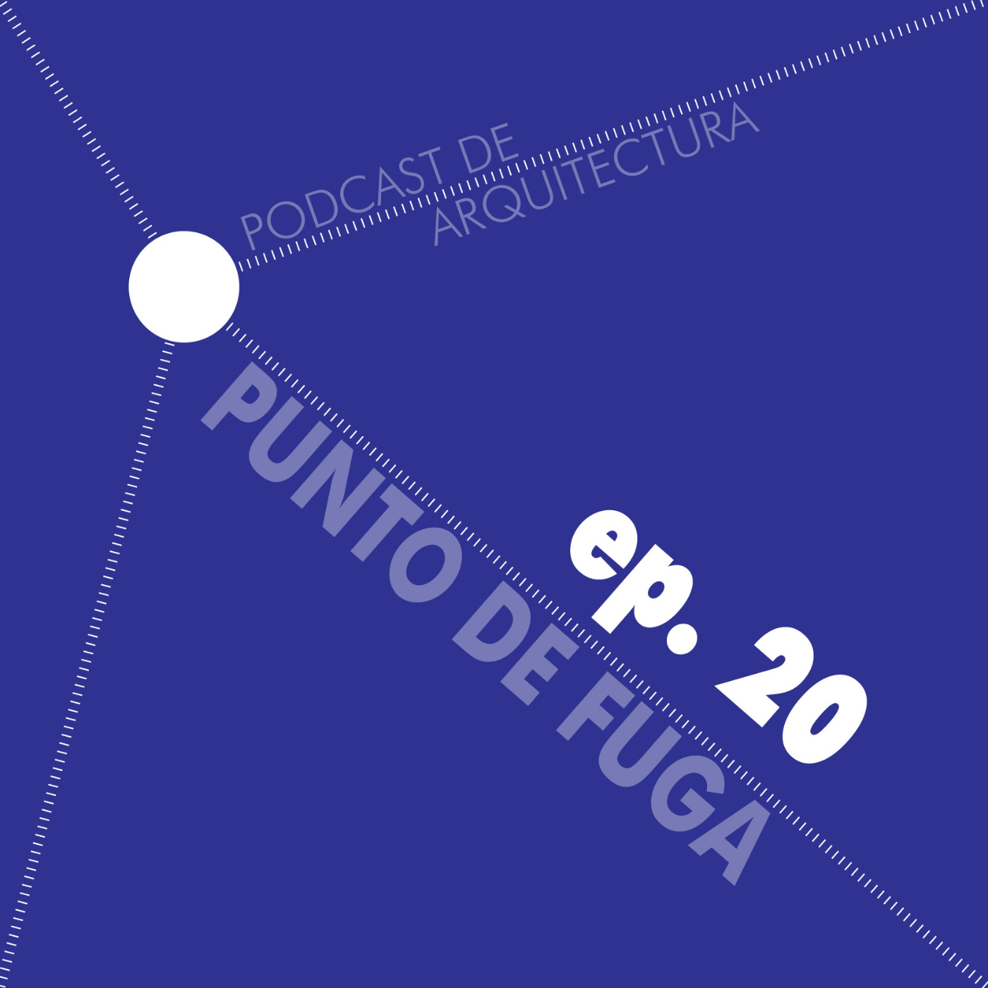 Punto de Fuga - Podcast de Arquitectura