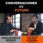 Conversaciones de futuro: Luis Falcón Martínez de Marañón con David Escamilla Imparato