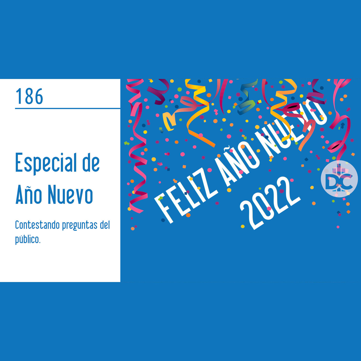 D.C.P. Capítulo 186: Especial de Año Nuevo, Contestando preguntas del público. episode artwork