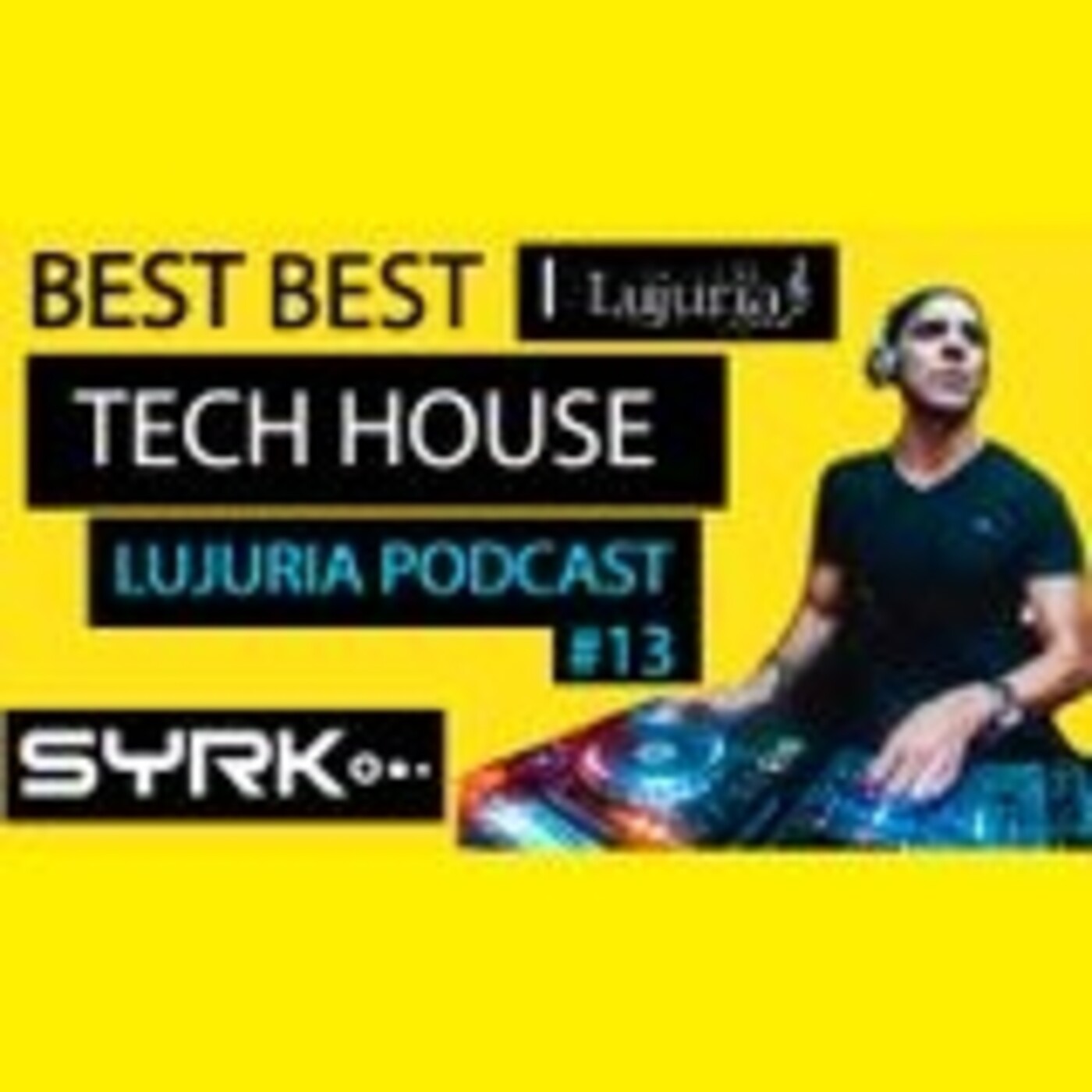 Syrk - Podcast  Best Melodic Techno Lujuria Sessio