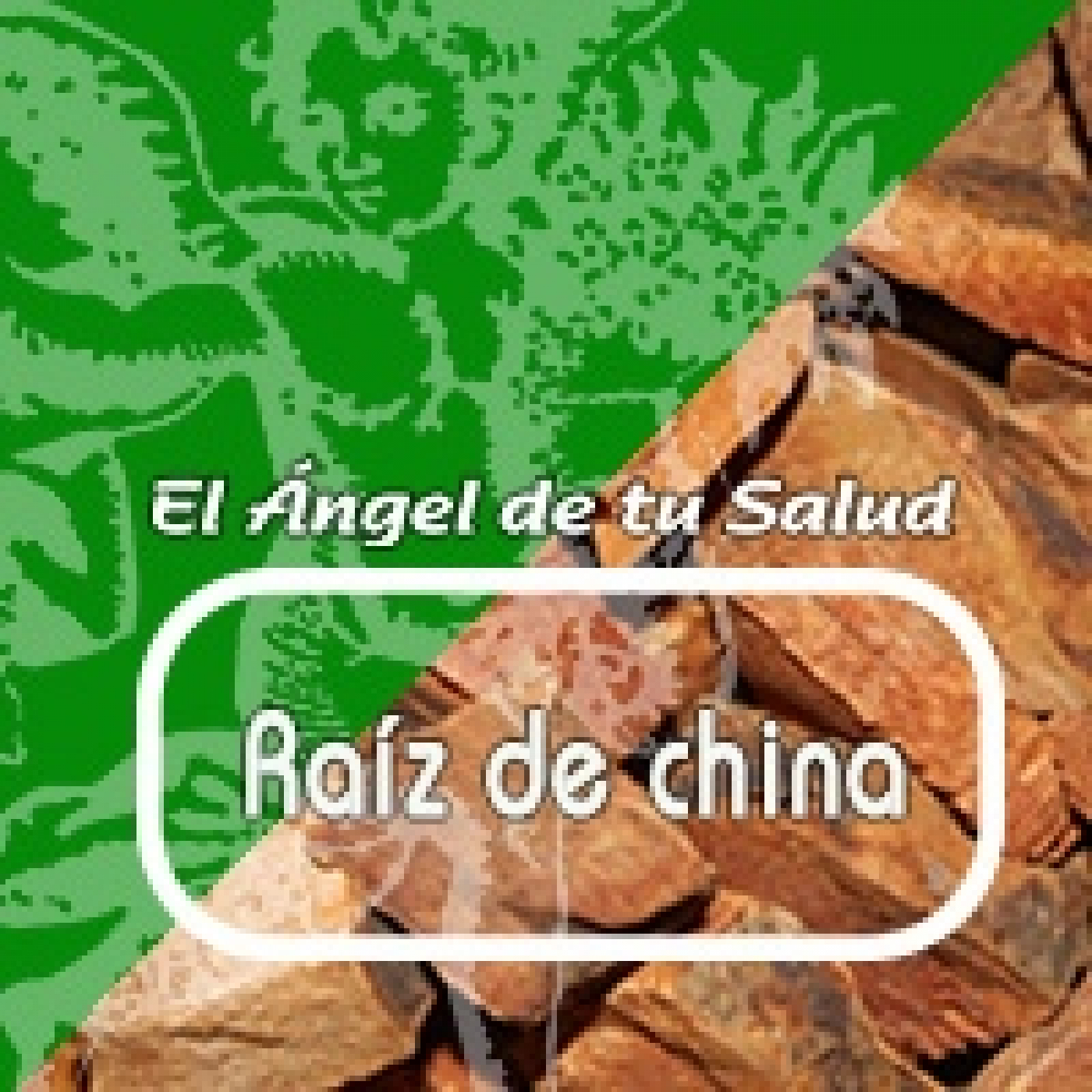 El Ángel de tu Salud- RAÍZ DE CHINA episode artwork