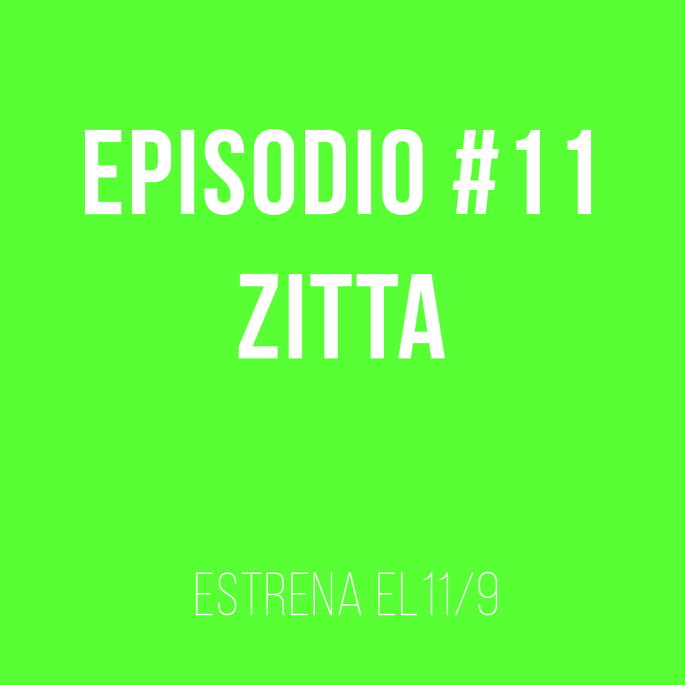 A persiana baja Episodio #11 Zitta