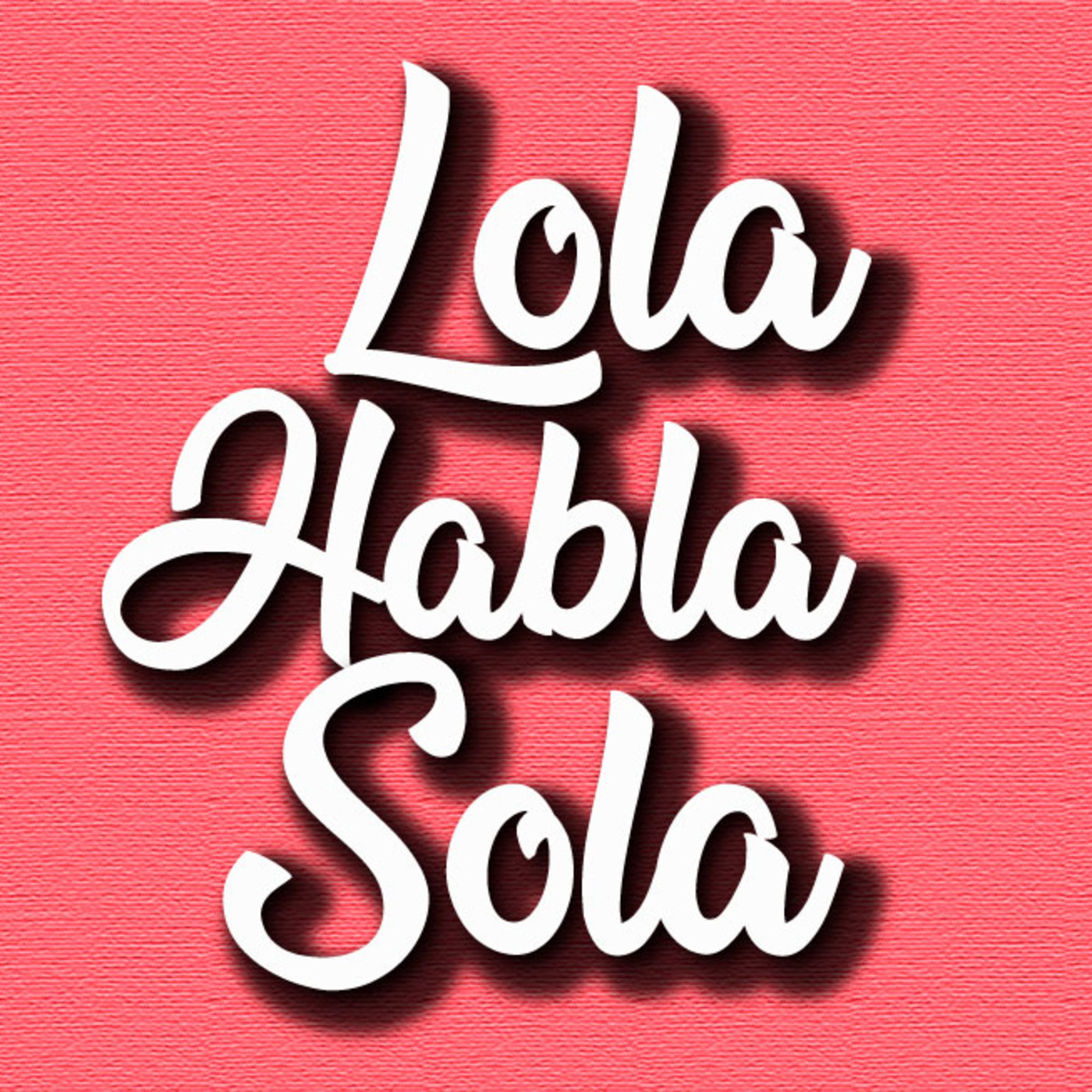 LOLA HABLA SOLA