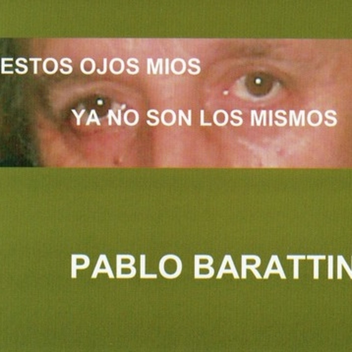 estos ojos míos ya no son los míos