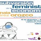 Amaia Pérez Orozco: "Subversión feminista de la economía" (Valladolid 10/12/2014)