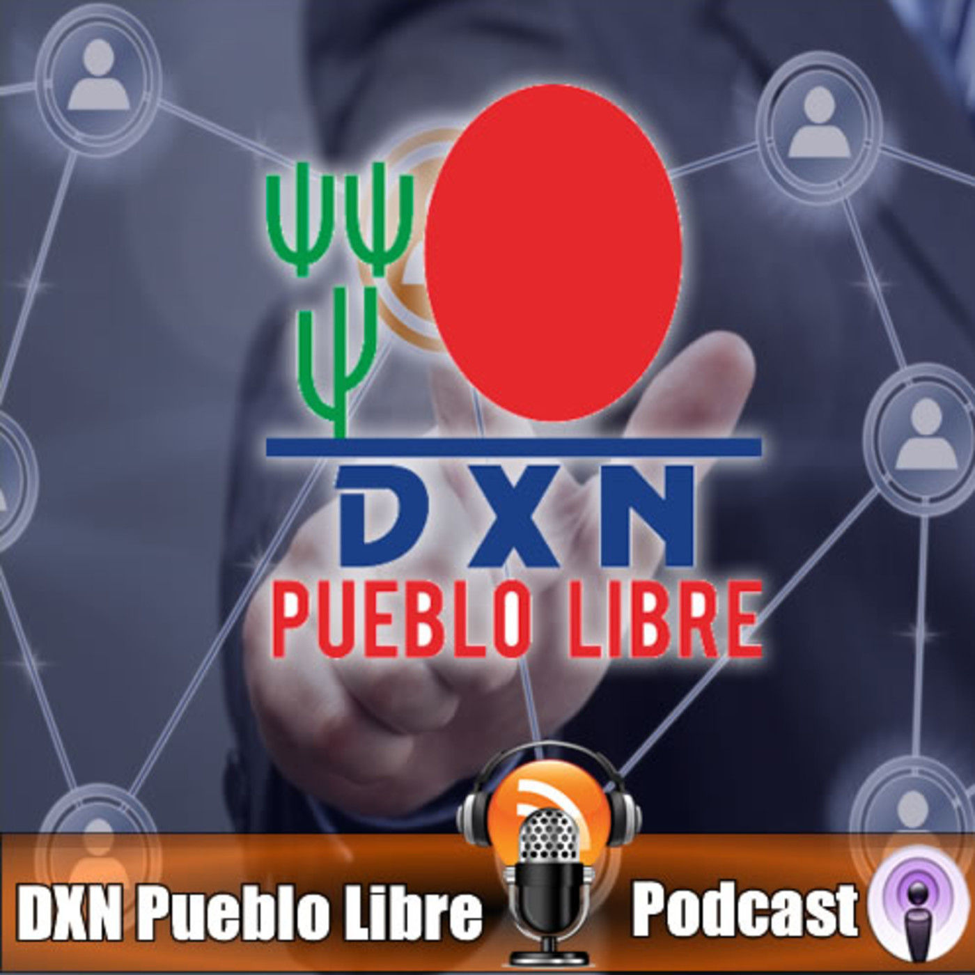 DXN Pueblo Libre Podcast 1