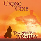 CronoCine 2x15: Lawrence de Arabia (David Lean, 1962)