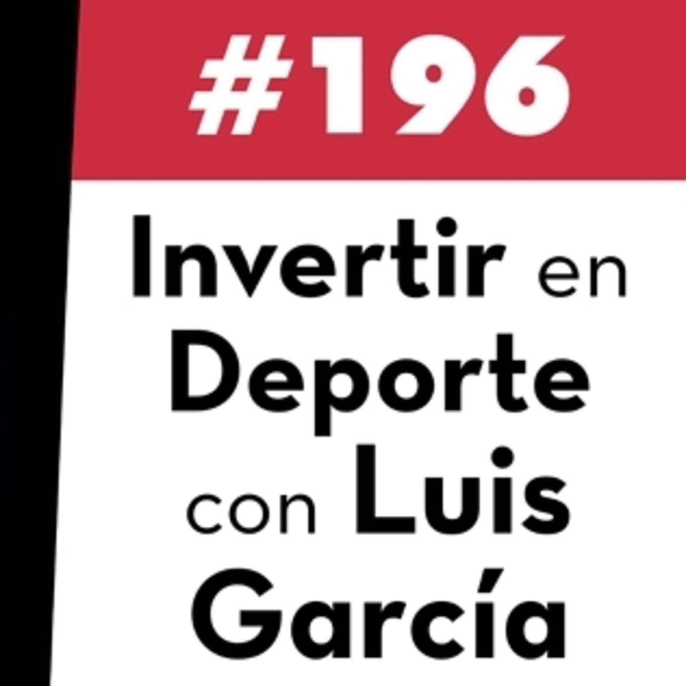 196. Invertir en Deporte con Luis García