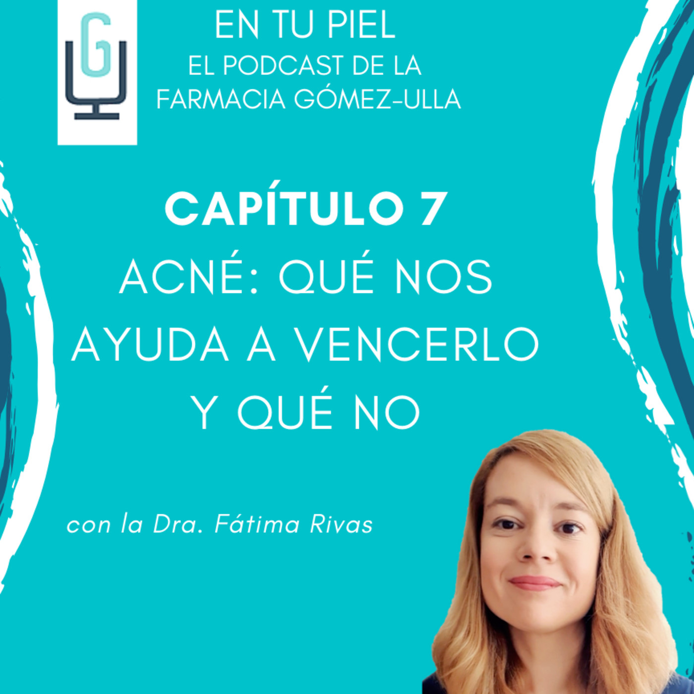 En tu Piel: El Podcast de Farmacia Gómez-Ulla