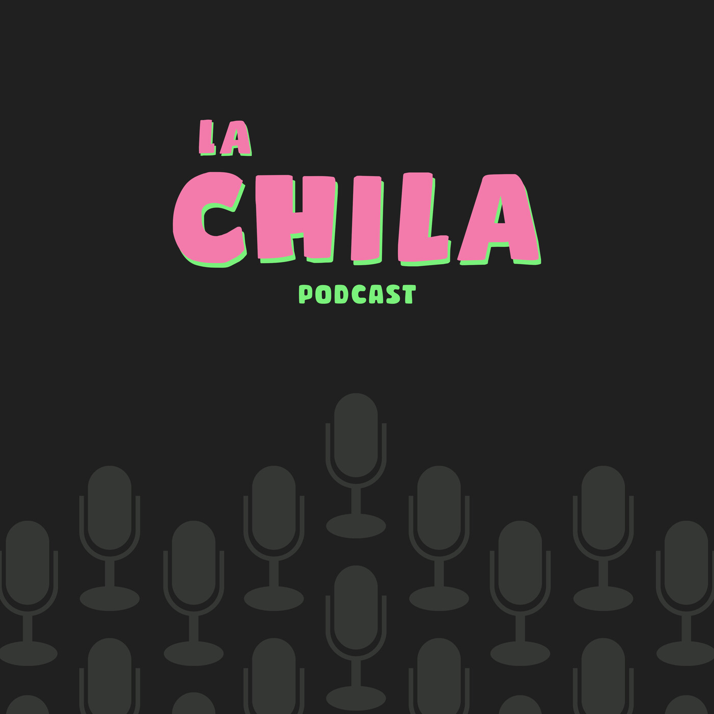 La Chila Podcast