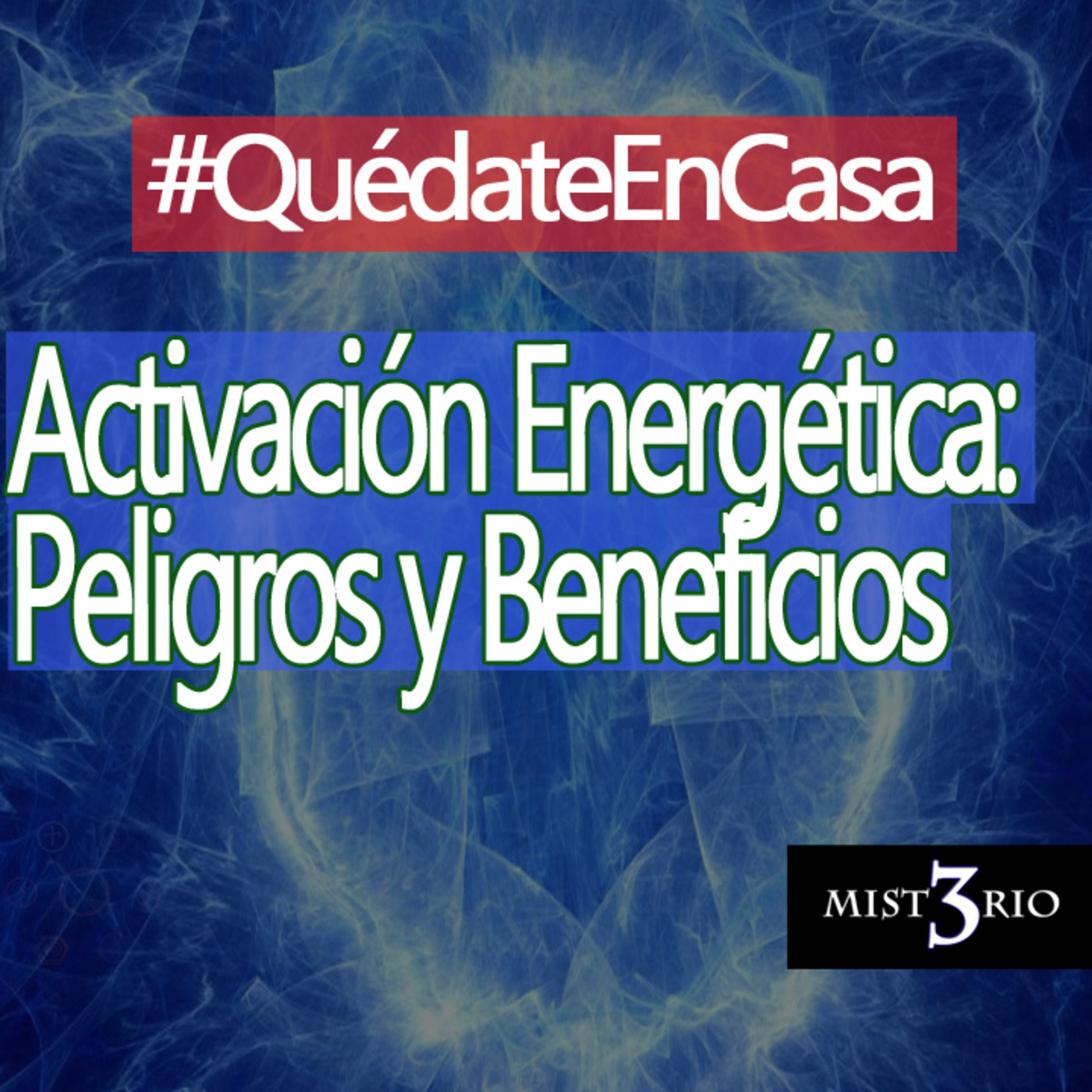 Misterio3 Activación Energética: Peligros y Beneficios episode artwork