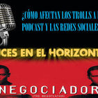 Luces en el Horizonte V15.8: ¿Cómo afectan los Trolls a los podcast y las RRSS? - NEGOCIADOR