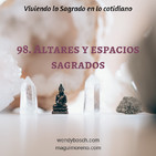 Altares y espacios sagrados - Ep. 98
