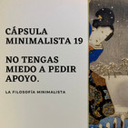 Cápsula Minimalista 19 |No tengas miedo a pedir apoyo.
