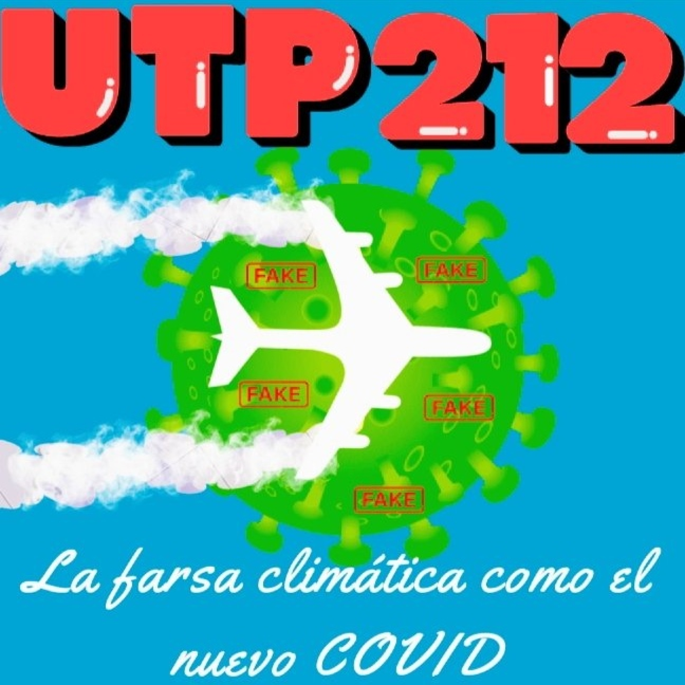 UTP212 La farsa climática como el nuevo COVID