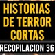 Historias de terror cortas xxxvi
