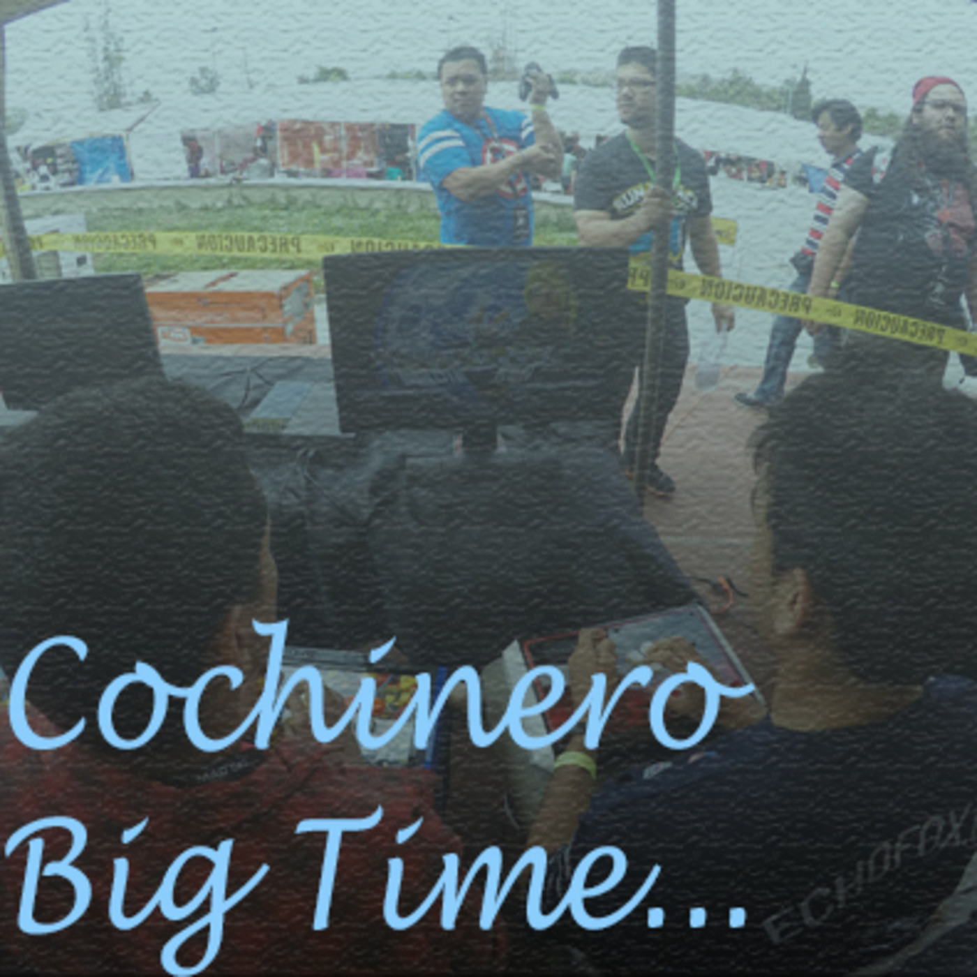Cochinero Big Time Podcast