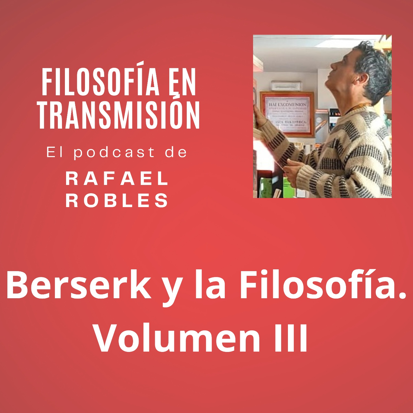 Filosofía en transmisión. Podcast de Rafael Robles