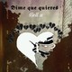 Dime Que Quieres