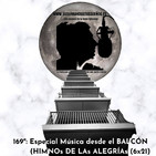 169º: Especial Música desde el BALCÓN (HIMNOs DE LAs ALEGRÍAs)(6x21) (05/04/2020)