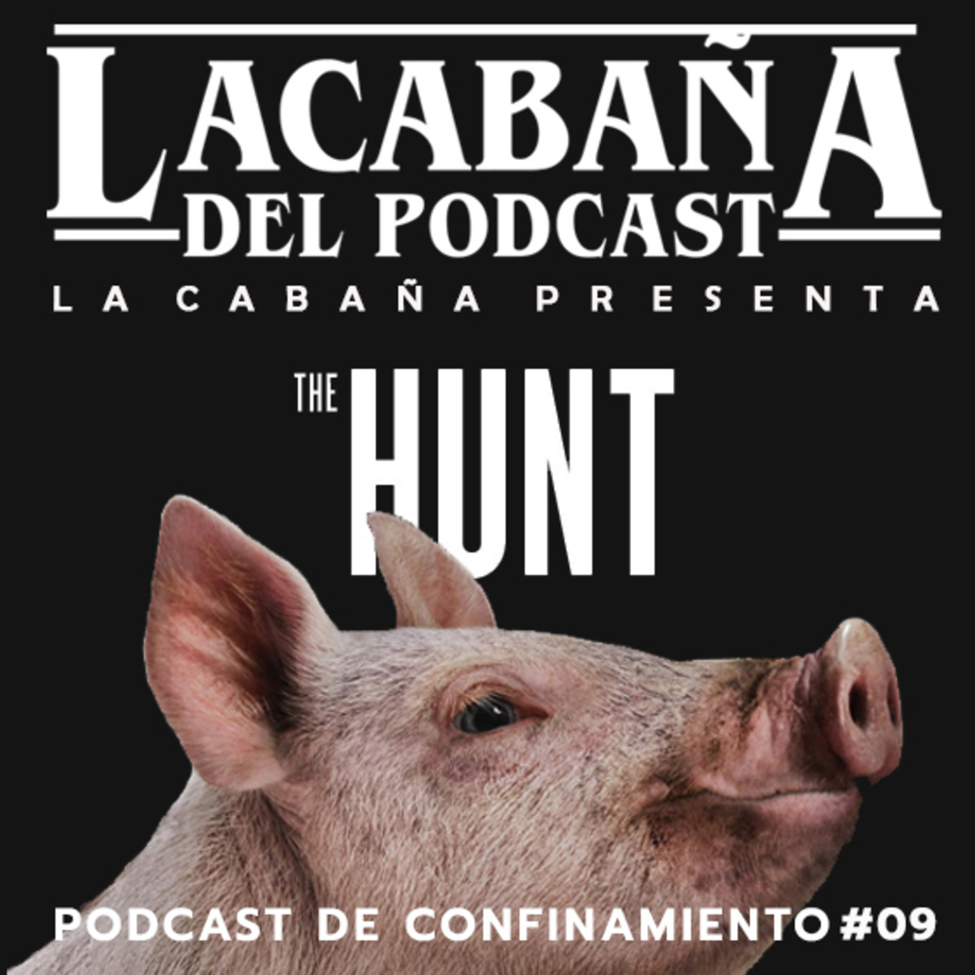 La Cabaña presenta: The Hunt Podcast de confinamiento #9 episode artwork