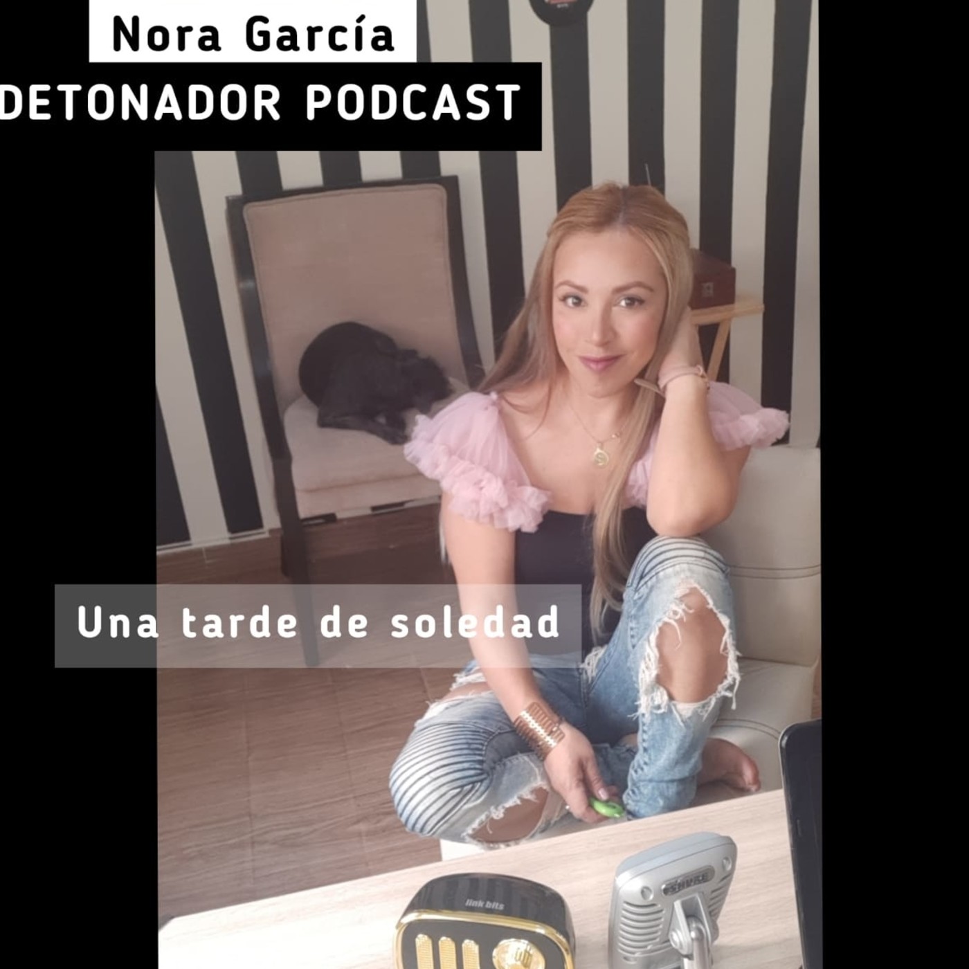 Nora Garcia Detonador Podcast