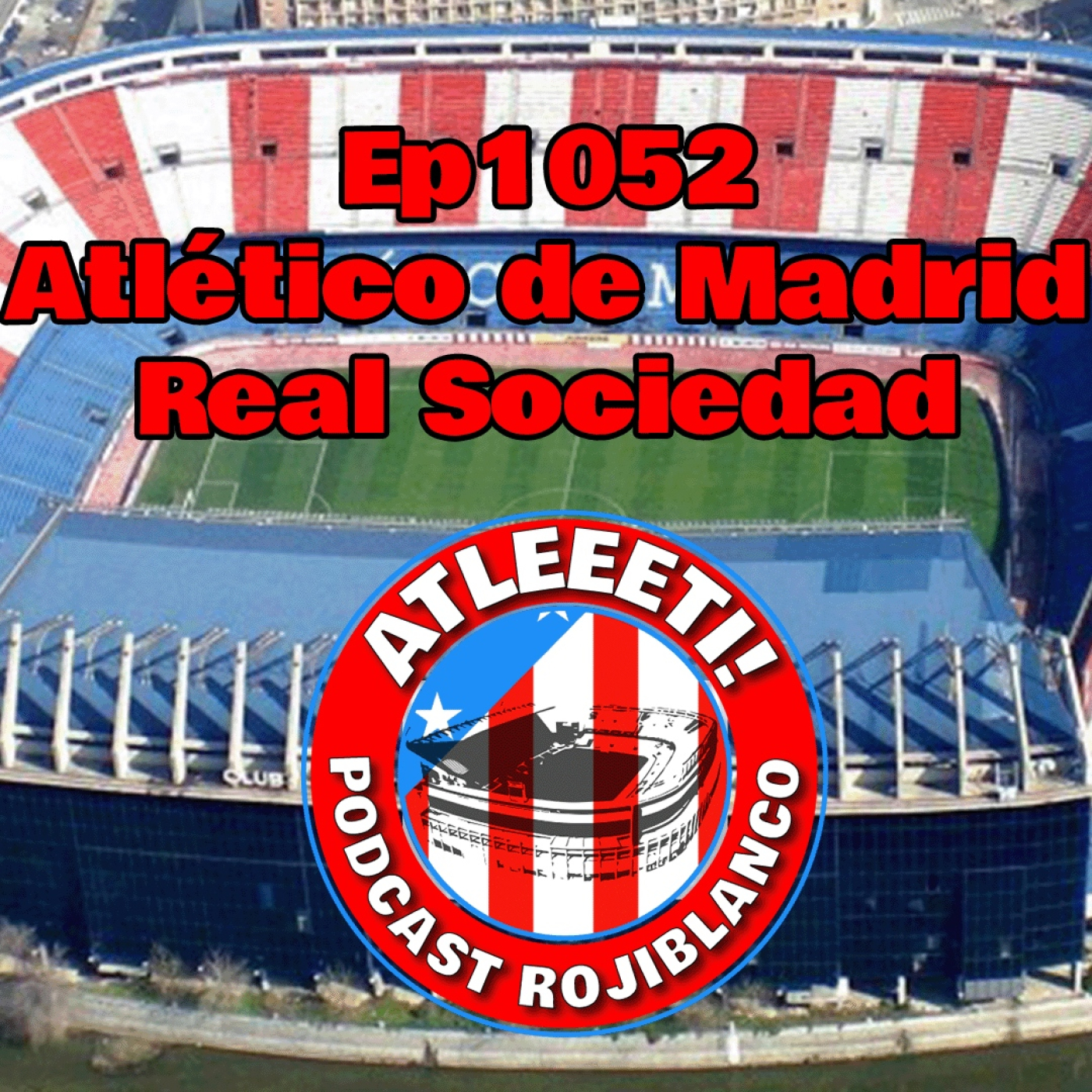 Ep1052: Atlético de Madrid 2-2 Real Sociedad