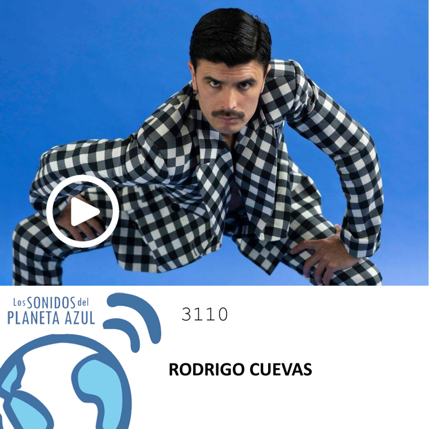 Los Sonidos del Planeta Azul 3110 - RODRIGO CUEVAS, LA MARIA, LA PLAZUELA (10 10 2023) episode artwork