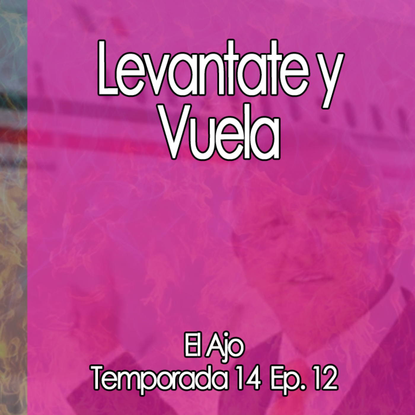 Levantate y Vuela episode artwork