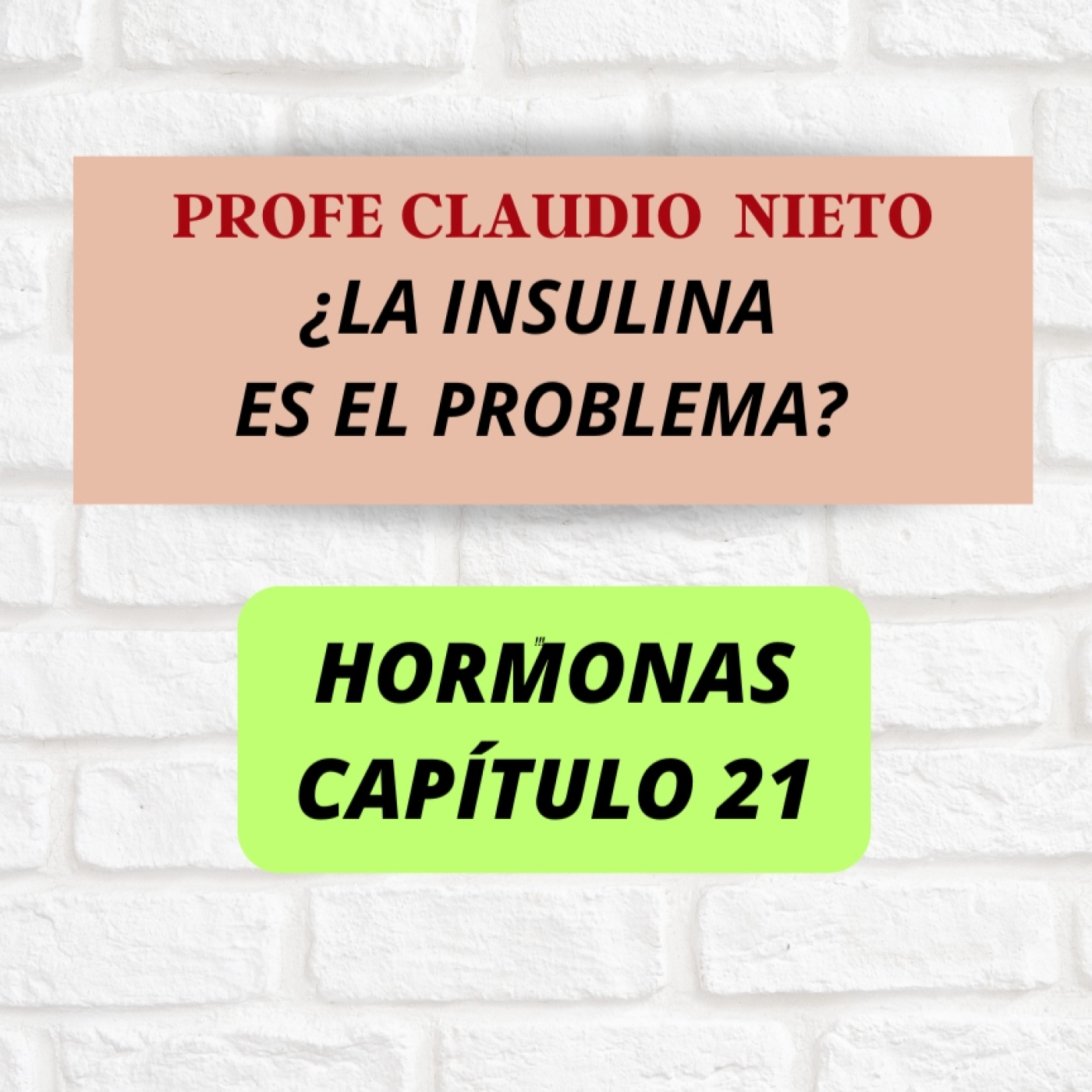 268. La MENTIRA que te contaron sobre la INSULINA, HORMONAS 21