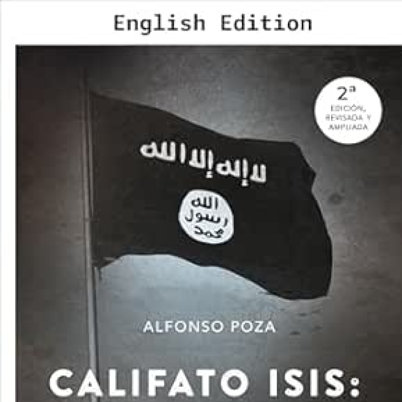 CALIFATO ISIS: PASADO, PRESENTE Y FUTURO.