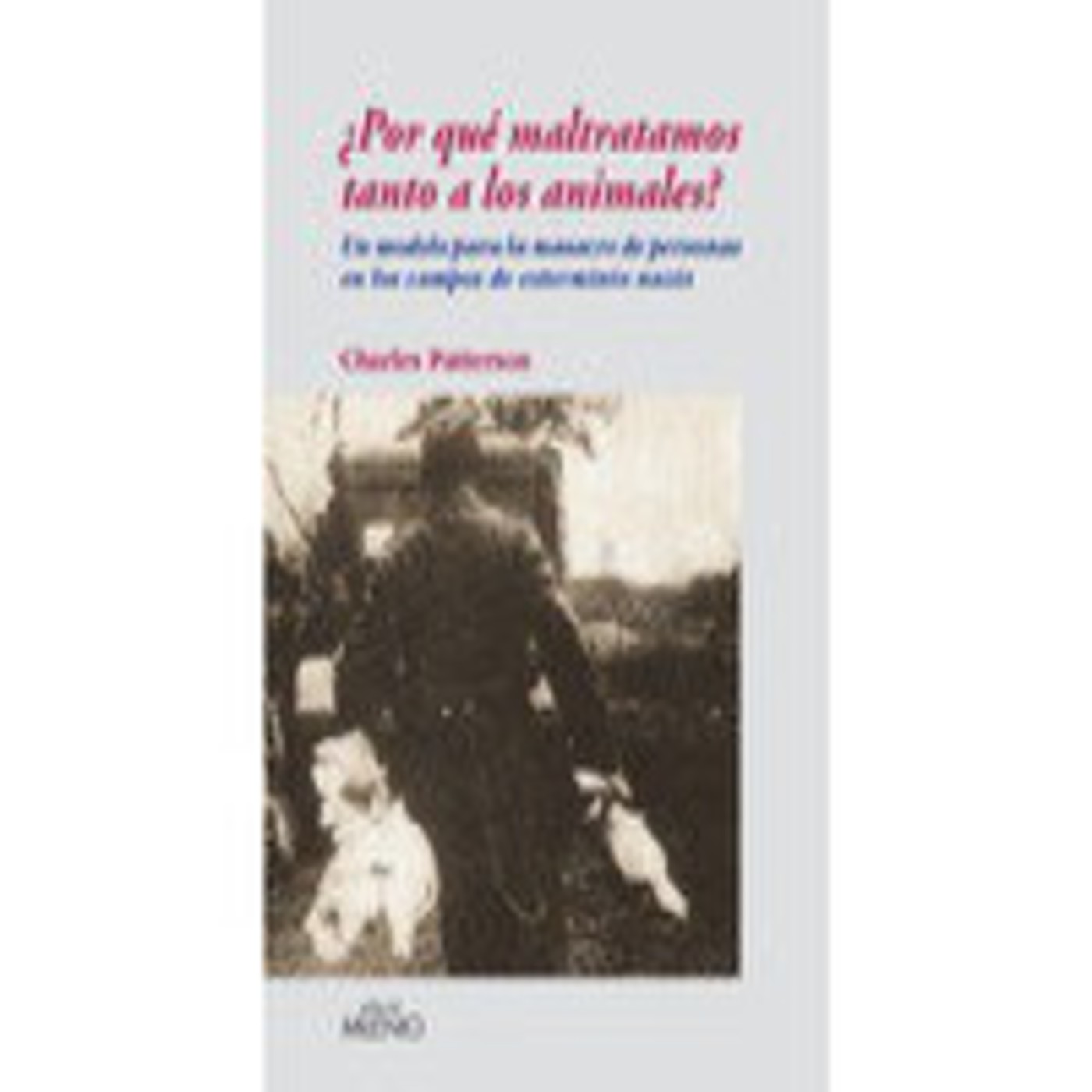 ¿Por qué maltratamos tanto a los animales?