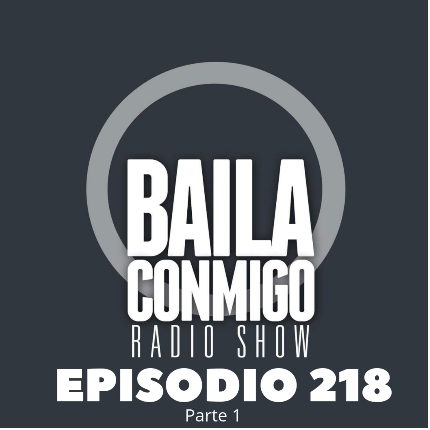 BailaConmigo RadioShow Parte 1 Episodio 218 - Episodio exclusivo para mecenas episode artwork
