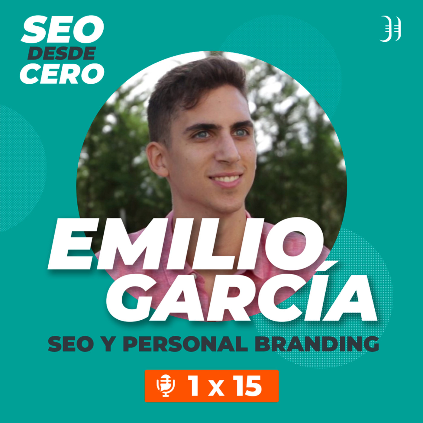 Ep.15 SEO y Personal Branding con Emilio García de Campamento Web