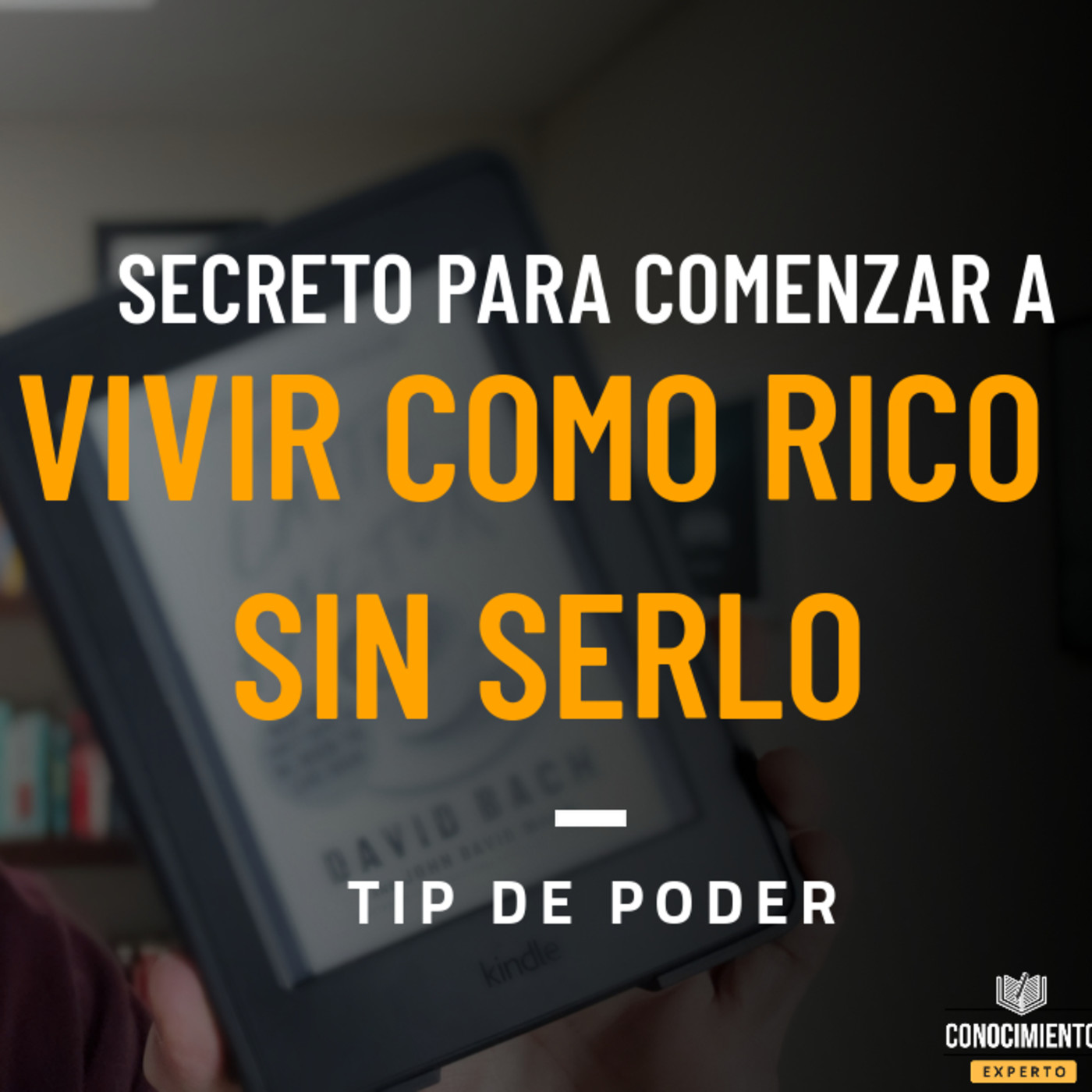 Uno de los Secretos Para Vivir Como Rico Sin Serlo