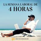 #016 – La Semana Laboral de 4 Horas