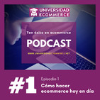 Episodio 1: La primera decisión para hacer ecommerce hoy en día