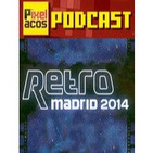 Pixelacos Podcast - Especial RetroMadrid 2014
